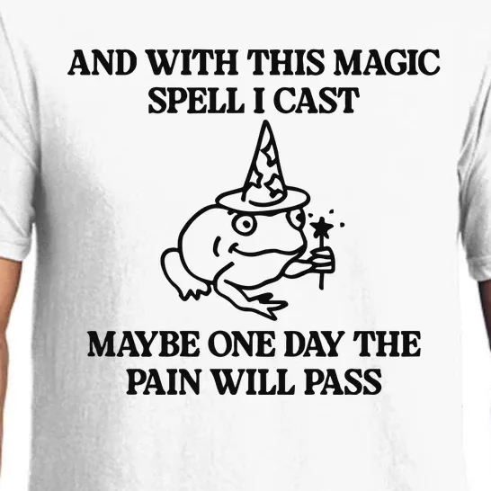 Gotfunny And With This Magic Spell I Cast Maybe One Day The Pain Will Pass Pajama Set