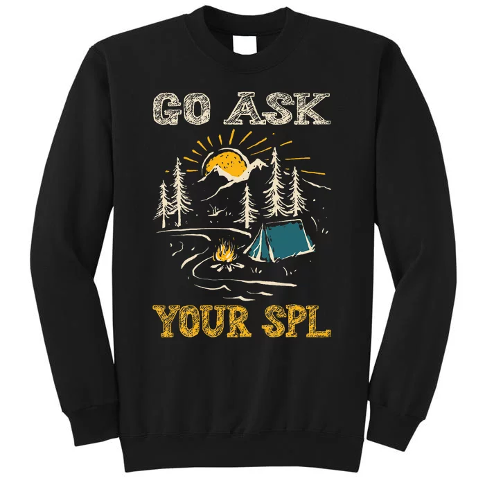 Go Ask Your Spl Sweatshirt