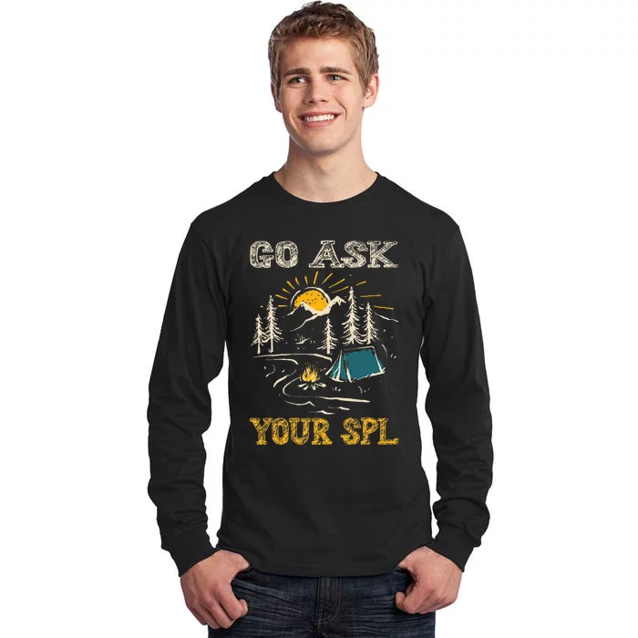 Go Ask Your Spl Tall Long Sleeve T-Shirt