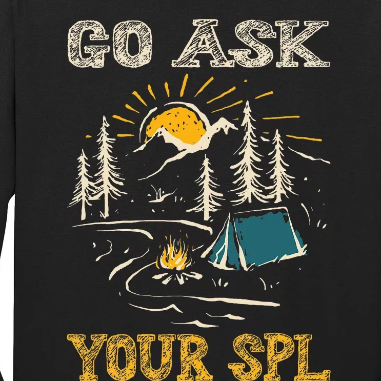 Go Ask Your Spl Tall Long Sleeve T-Shirt