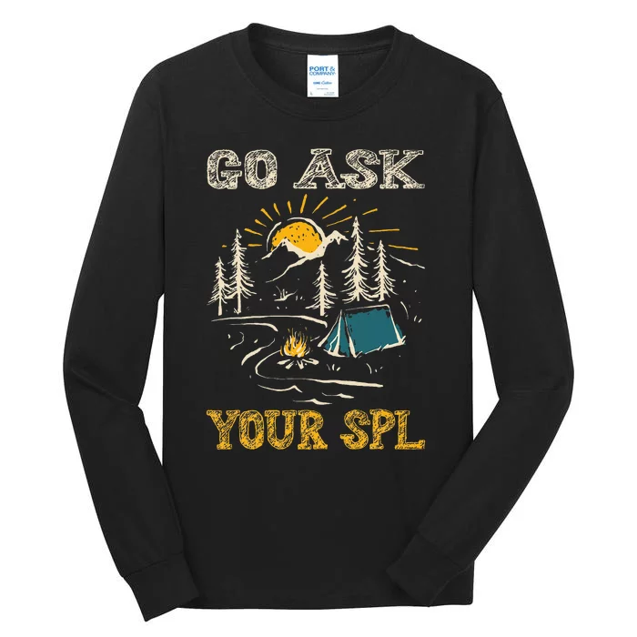 Go Ask Your Spl Tall Long Sleeve T-Shirt