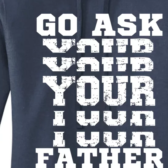 Go Ask Your Father Funny Mother Sarcastic Mom Sassy Gift Women's Pullover Hoodie