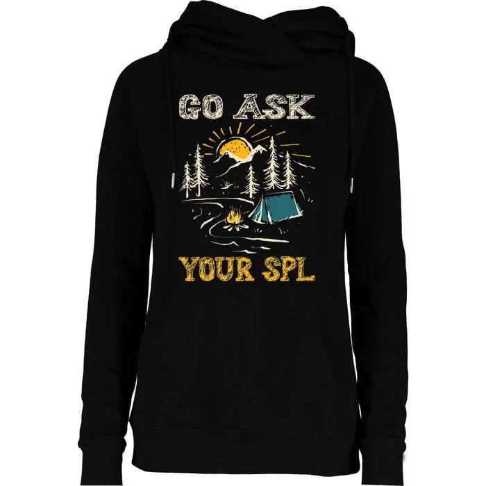 Go Ask Your SPL Womens Funnel Neck Pullover Hood