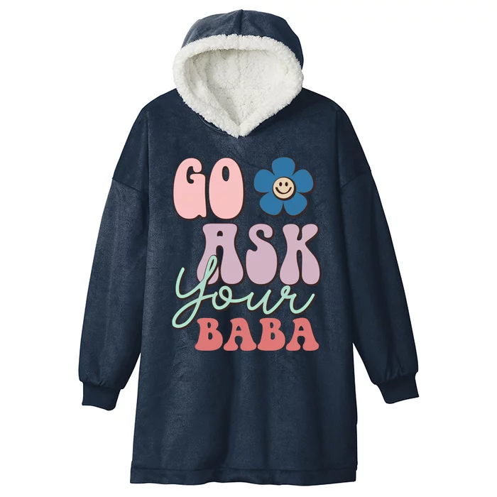 Go Ask Your Baba Cute Funny Mom Funny Gift Mothers Day Tee Funny Gift Hooded Wearable Blanket