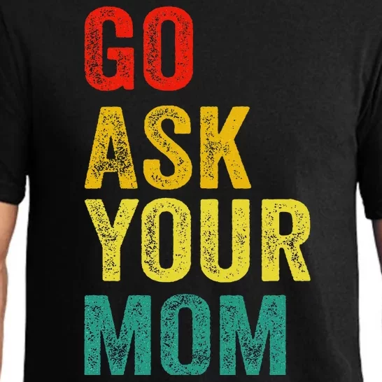 Go Ask Your Mom Husband Dad Funny Pajama Set