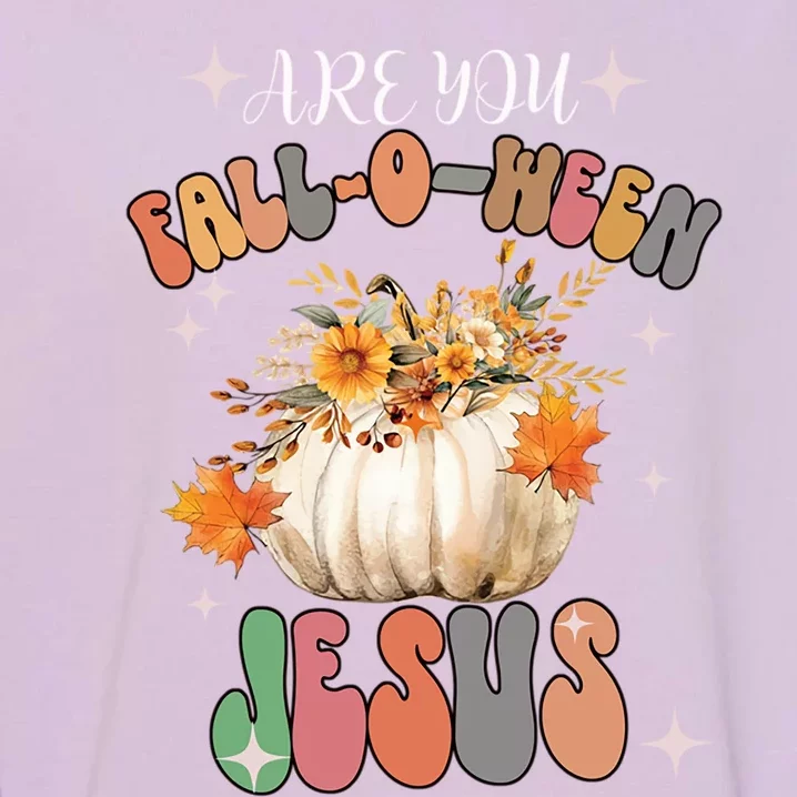 Groovy Are You Falloween Jesus Christian Fall Halloween Gift Garment-Dyed Sweatshirt