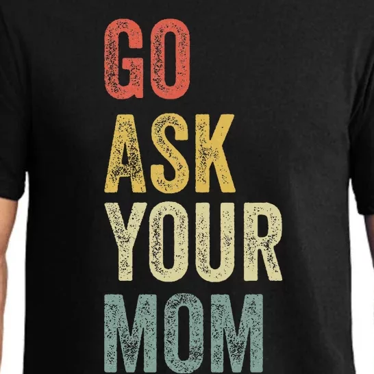 Go Ask Your Mom Husband Dad Pajama Set