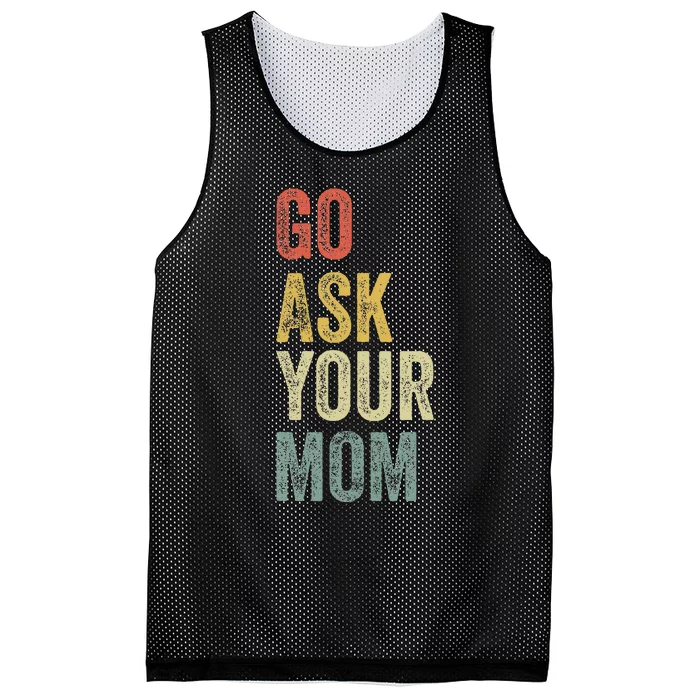 Go Ask Your Mom Husband Dad Mesh Reversible Basketball Jersey Tank