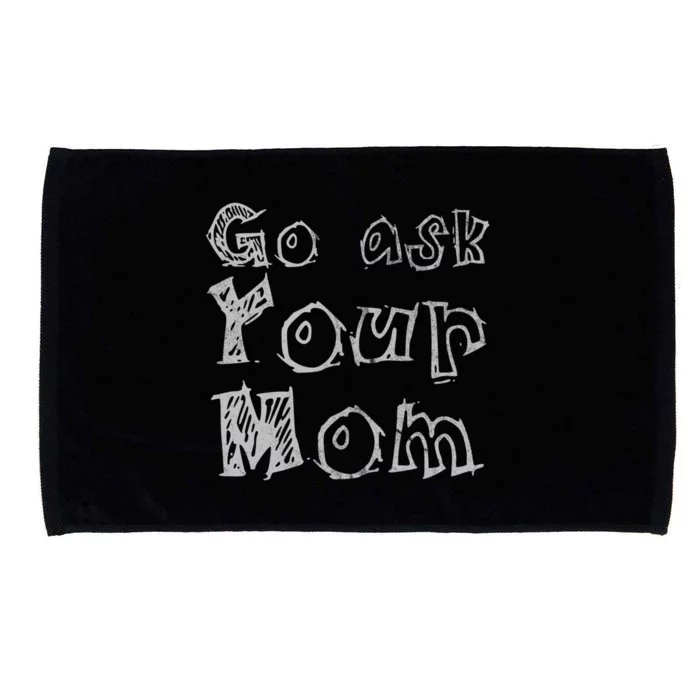 Go Ask Your Mom Dark Gift Microfiber Hand Towel