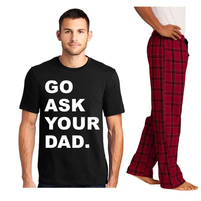 Go Ask Your Dad Funny Mom Gift Pajama Set