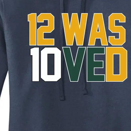 Green Bay 12 Was Loved Funny Packers Women's Pullover Hoodie