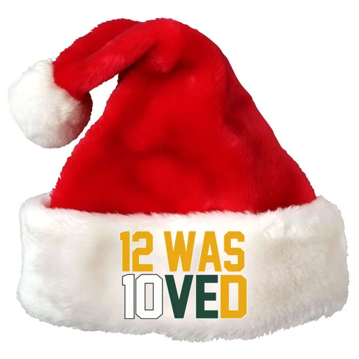 Green Bay 12 Was Loved Funny Packers Premium Christmas Santa Hat