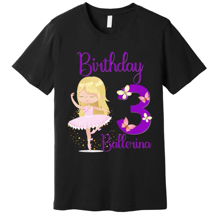 Girl Ballerina 3rd Birthday Party Theme 3 Years Old Ballet Dancer Premium T-Shirt