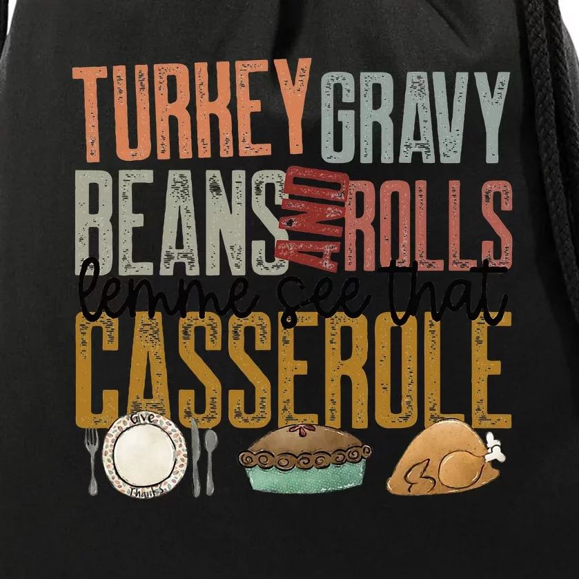 gravy beans and rolls let me see that casserole Drawstring Bag