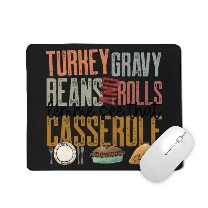 gravy beans and rolls let me see that casserole Mousepad