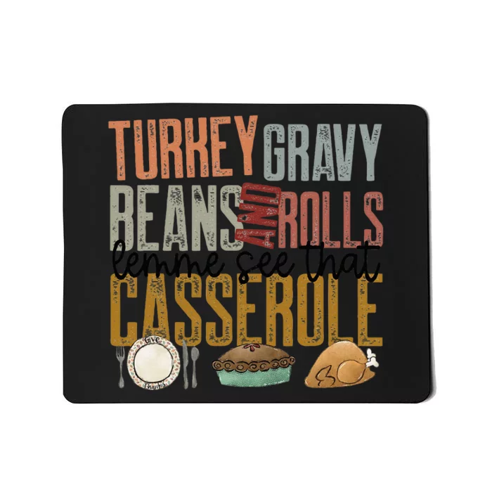 gravy beans and rolls let me see that casserole Mousepad