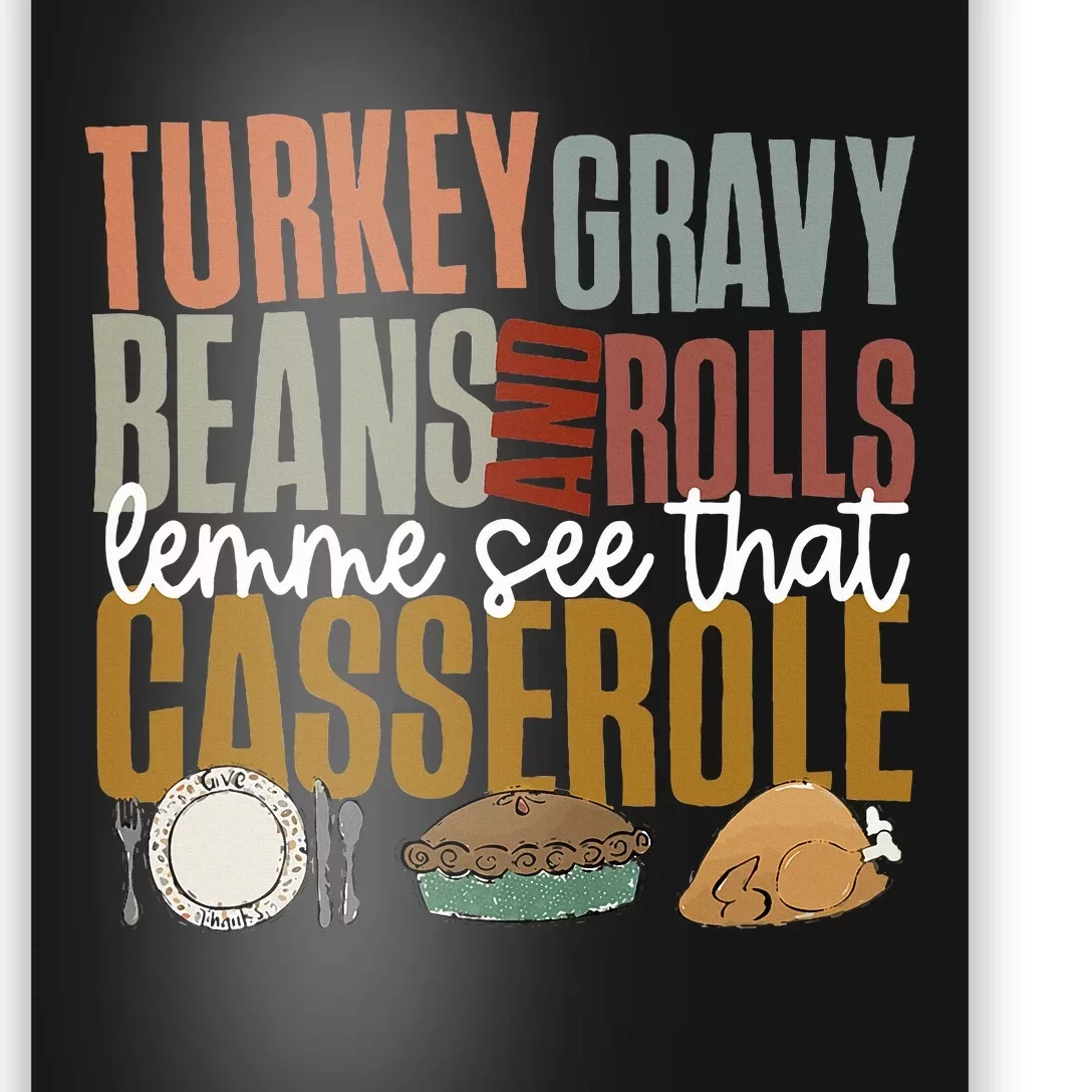 Gravy Beans And Rolls Let Me Cute Turkey Thanksgiving Funny Poster