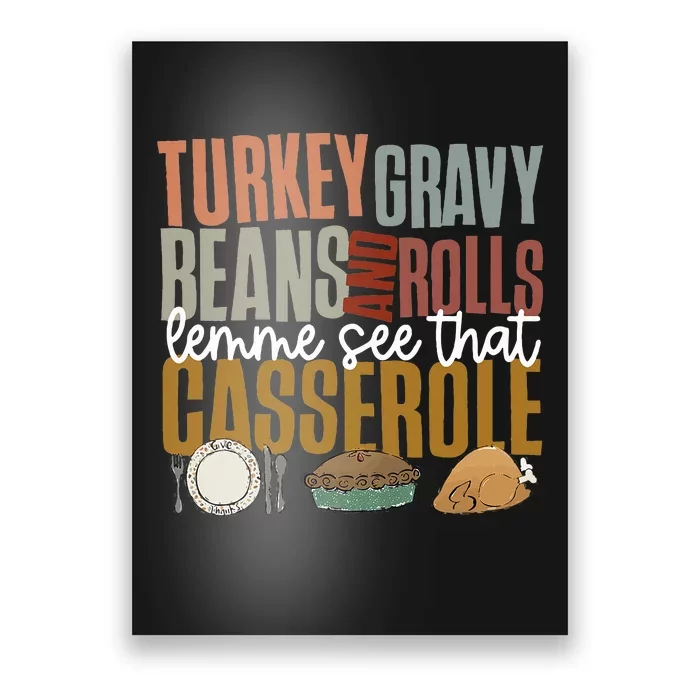 Gravy Beans And Rolls Let Me Cute Turkey Thanksgiving Funny Poster