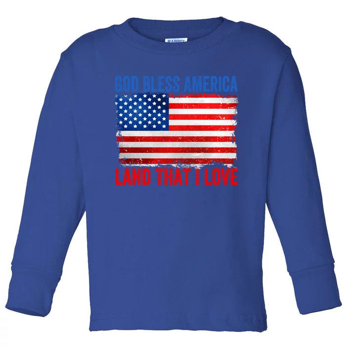 God Bless America Land That I Love And Patriotic Dad Gift Toddler Long Sleeve Shirt