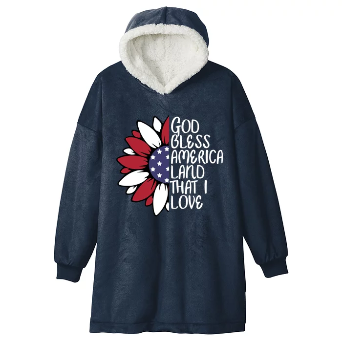 God Bless America Land That I Love Sunflower God Bless Usa Gift Hooded Wearable Blanket