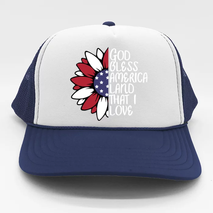 God Bless America Land That I Love Sunflower God Bless Usa Gift Trucker Hat