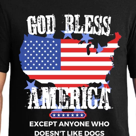 God Bless America Except Anyone Who Doesnt Like Dogs Gift Pajama Set