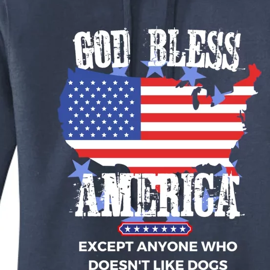 God Bless America Except Anyone Who Doesnt Like Dogs Gift Women's Pullover Hoodie