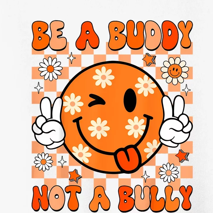 Groovy Be A Buddy Not A Bully Unity Day Anti Bullying Toddler T-Shirt