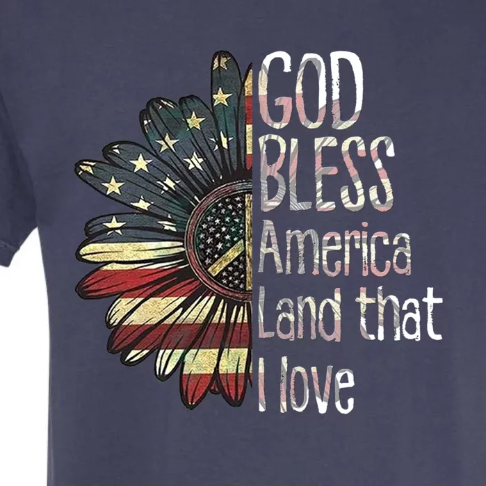 God Bless America Land That I Love Usa Flag Flower Patriotic Gift Garment-Dyed Heavyweight T-Shirt