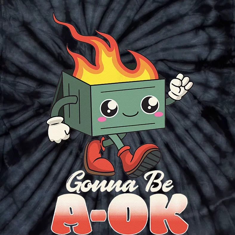 Gonna Be A OK Retro Toon Existential Dread Tie-Dye T-Shirt