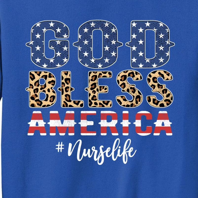 God Bless America 4th Of July Leopard Usa Nurse Life Great Gift Tall Sweatshirt