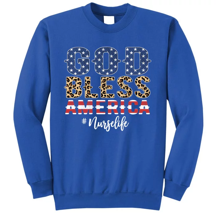 God Bless America 4th Of July Leopard Usa Nurse Life Great Gift Tall Sweatshirt