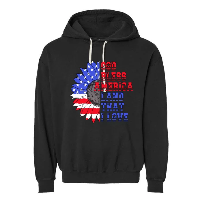 God Bless America Land That I Love American Flag Sunflower Gift Garment-Dyed Fleece Hoodie