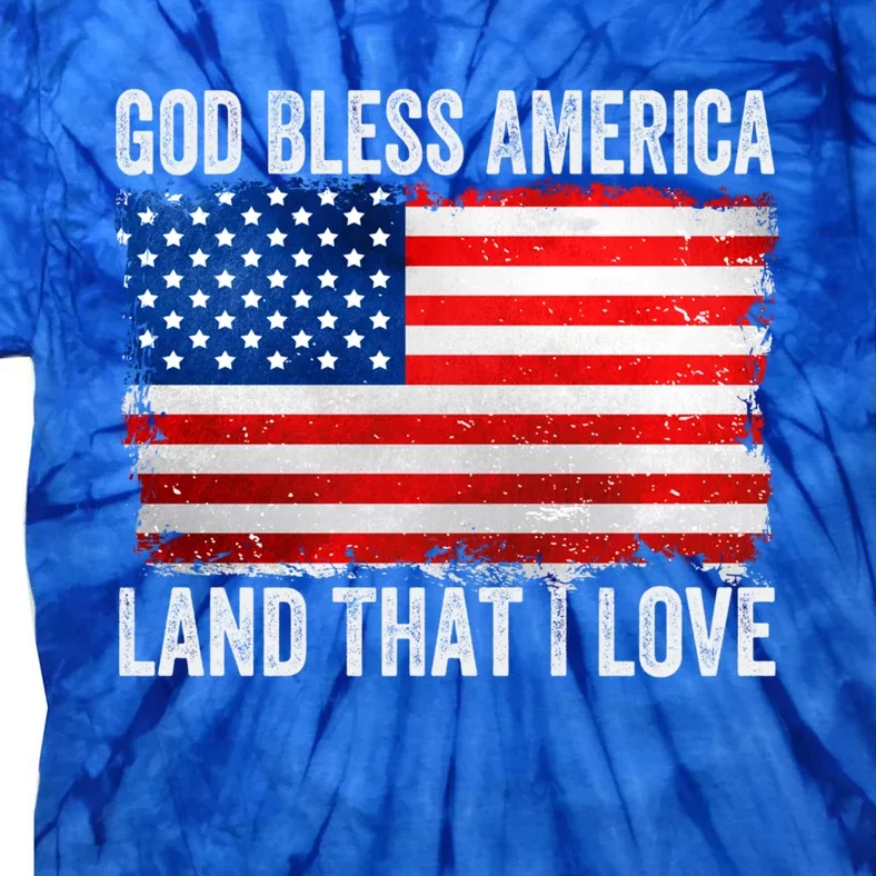 God Bless America Land That I Love Patriotic American Flag Gift Tie-Dye T-Shirt