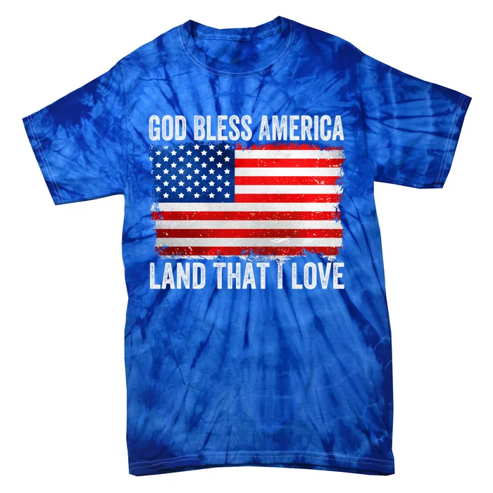 God Bless America Land That I Love Patriotic American Flag Gift Tie-Dye T-Shirt