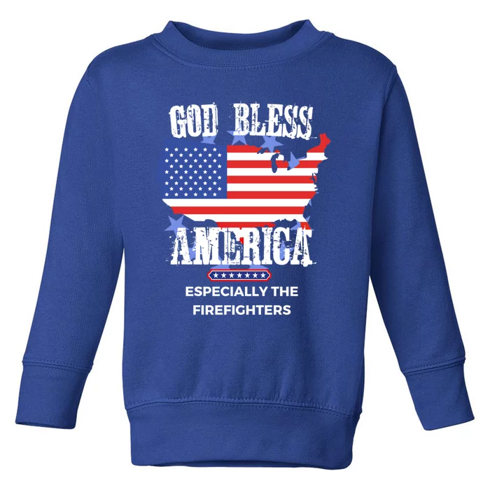 God Bless America Especially The Firefighter Fire Gift Toddler Sweatshirt