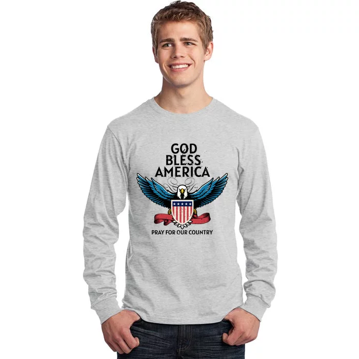 God Bless America Pray For Our Country American Pride Gift Tall Long Sleeve T-Shirt