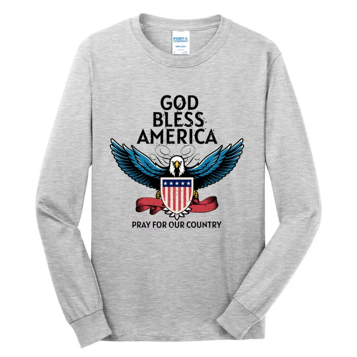 God Bless America Pray For Our Country American Pride Gift Tall Long Sleeve T-Shirt