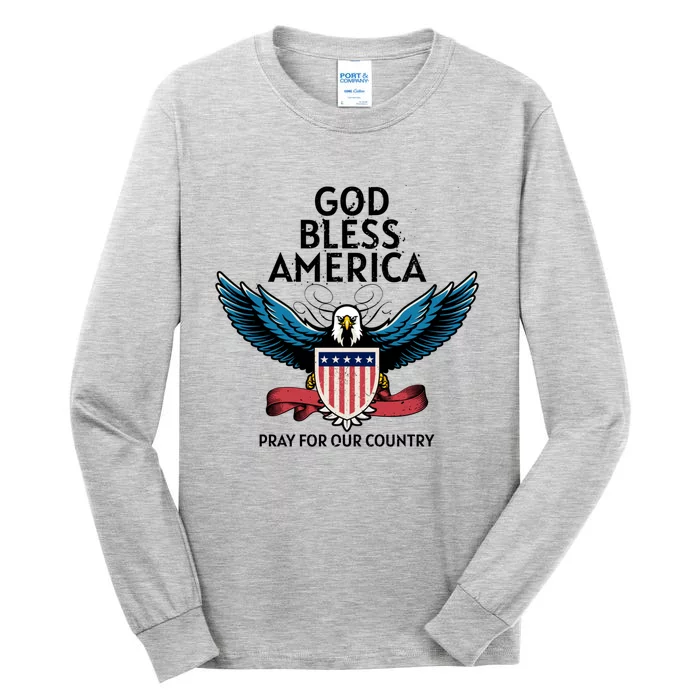 God Bless America Pray For Our Country American Pride Great Gift Tall Long Sleeve T-Shirt