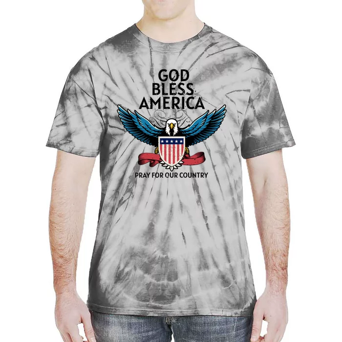 God Bless America Pray For Our Country American Pride Great Gift Tie-Dye T-Shirt