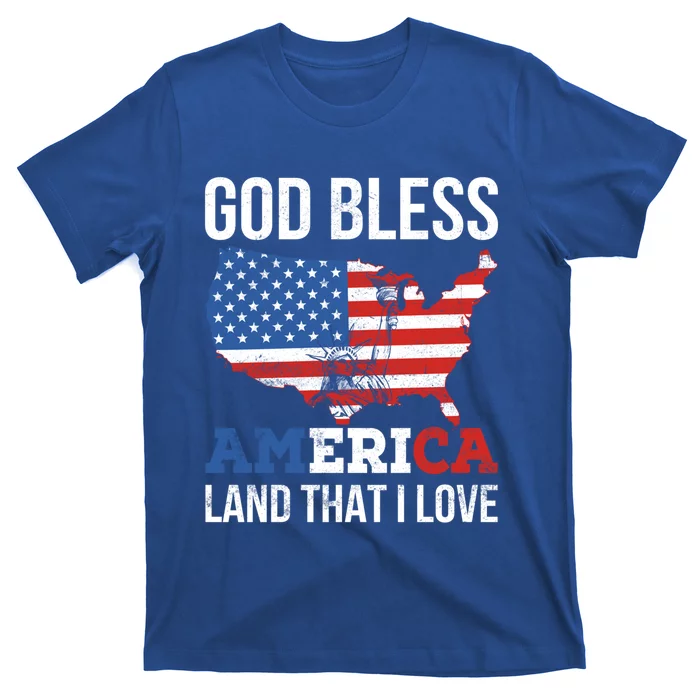 God Bless America Land That I Love Usa 4th Of July Funny Gift T-Shirt