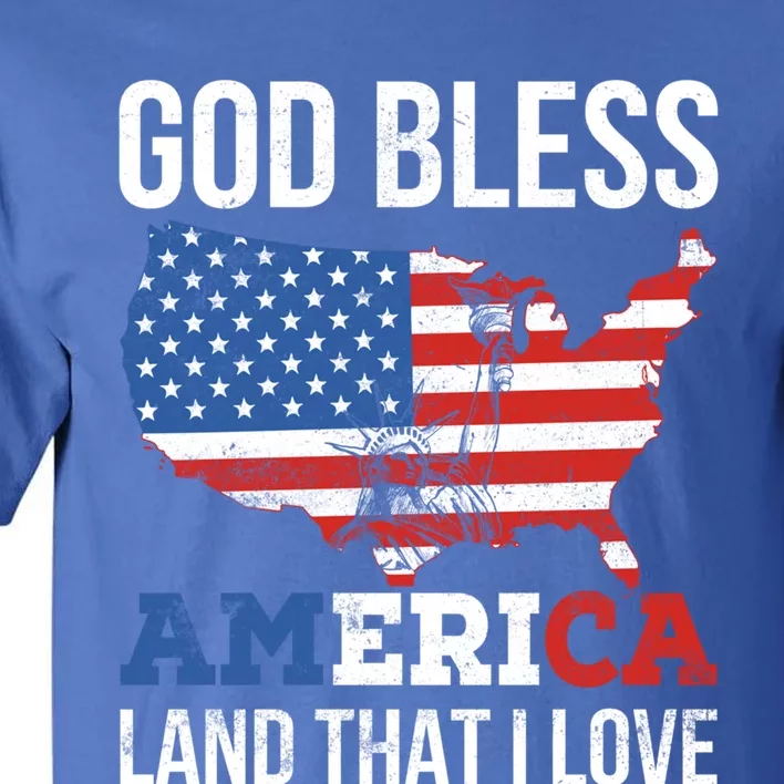 God Bless America Land That I Love Usa 4th Of July Funny Gift Tall T-Shirt