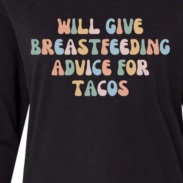 Give Breastfeeding Advice For Tacos Groovy Awareness Mom Mam Womens Cotton Relaxed Long Sleeve T-Shirt