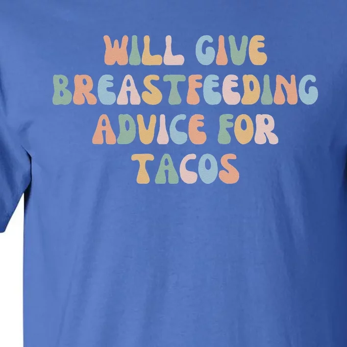 Give Breastfeeding Advice For Tacos Groovy Awareness Mom Mam Tall T-Shirt