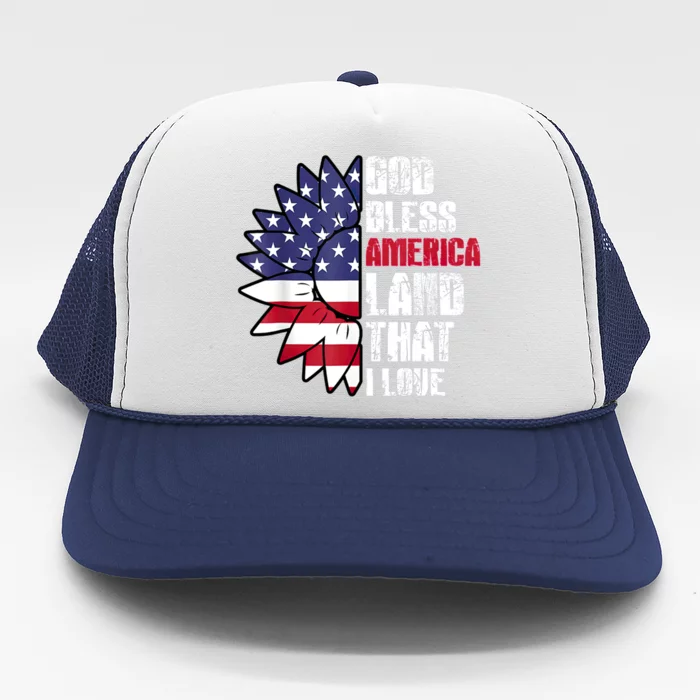 God Bless America Land That I Love Usa Flag Flower Patriotic Gift Trucker Hat