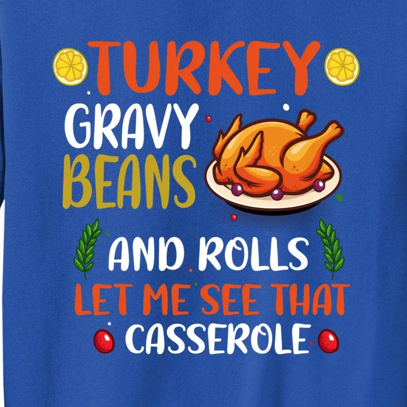 Gravy Beans And Rolls Let Me Cute Turkey Thanksgiving Funny Gift Tall Sweatshirt