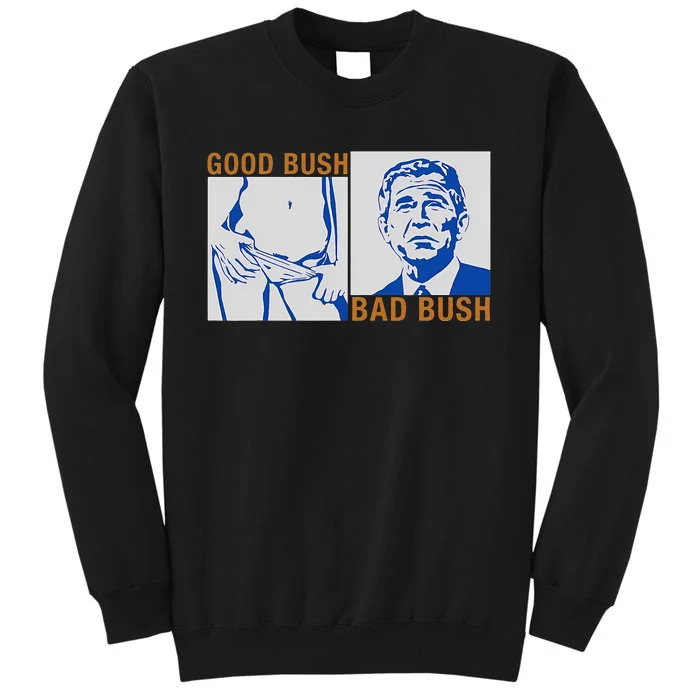 Good Bush Bad Bush Funny George USA Vintage Tall Sweatshirt