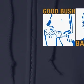 Good Bush Bad Bush Full Zip Hoodie