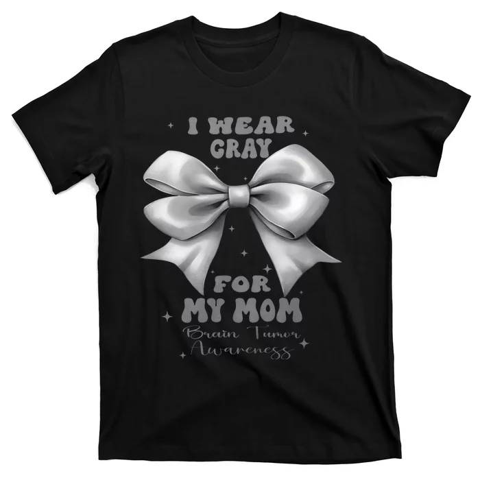 Gray Bow Brain Tumor Awareness For My Mom T-Shirt