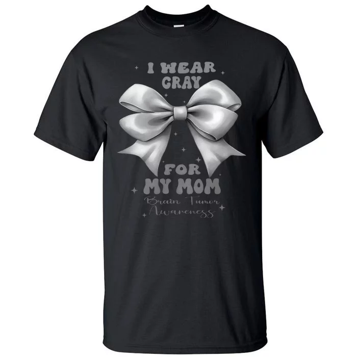 Gray Bow Brain Tumor Awareness For My Mom Tall T-Shirt